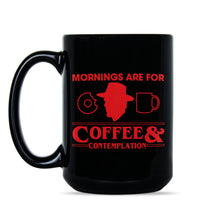 Mornings are for Coffee and Contemplation Mug Jim Hopper Mug