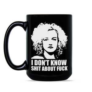 Ruth Langmore Mug I Dont Know Shit about Fuck Coffee Cup