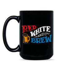 Red White and Brew Fourth of July Coffee Mug Patriotic Beer Mug Memorial Day Mug