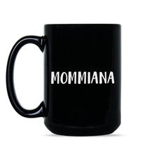 Mommiana Mug Funny Mom Coffee Mugs