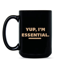 Im Essential Coronavirus Mug Quarantine Mug Yup Im Essential Coffee Mug