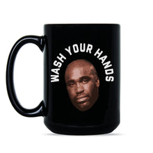 Tom Segura Wash Your Hands Coffee Mug Coronavirus Meme