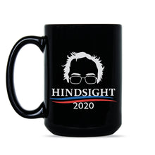 Hindsight 2020 Bernie Mug Bernie Sanders Coffee Mug