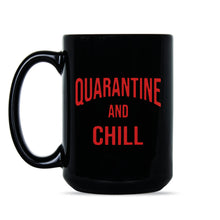 Quarantine and Chill Funny Coronavirus Mug Quarantine Mug
