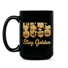 Stay Golden Coffee Mug Golden Girl Girls Mug