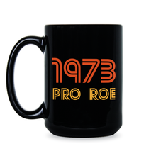 Protect Roe V Wade 1973 Pro Choice Mug Womens Rights Coffee Cup Gift