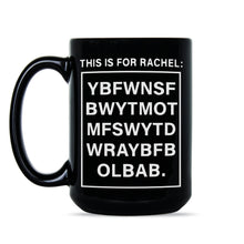 This is for Rachel Mug This is for Rachel Meme Mug You Big Fat Voicemail