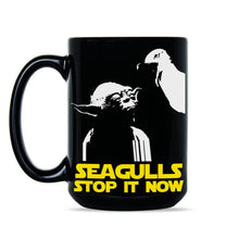 Seagulls Stop It Now Mug