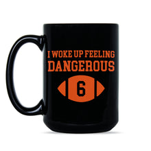 Baker Mayfield Dangerous Mug I Woke Up Feeling Dangerous Mug