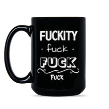 Fuck Mug Curse Word Mugs Funny Cuss Word Gifts Fuckity Fuck Coffee Mug