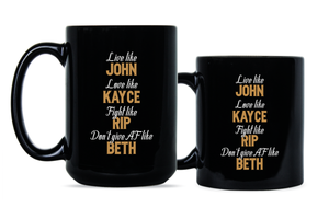 Live Like John Love Like Kayce Mug Fight Like Rip Dont Give AF Like Beth Coffee Cup