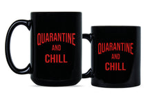 Quarantine and Chill Funny Coronavirus Mug Quarantine Mug
