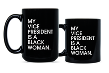 My Vice President is a Black Woman Mug Kamala Harris VP Mug My Vice President Looks Like Me