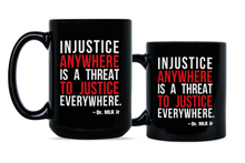 Injustice Anywhere is a Threat to Justice Everywhere Mug Martin Luther King Coffee Mug
