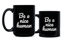 Be A Nice Human Coffee Mug Kindness Mug