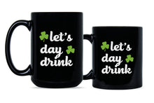 St Patricks Day Mug Lets Day Drink St Paddys Mug
