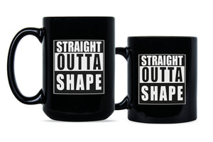 Straight Outta Shape Mug Funny Workout Mug Straight Outta Shape