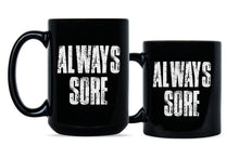 Always Sore Mug Funny Workout Mug Weight Lifting Coffee Mug