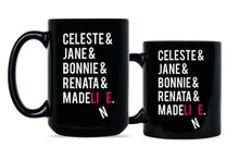 Celeste and Jane and Bonnie Mug Renata and Madeline Coffee Mug