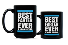 Best Farter Ever I Mean Father Mug Best Farter Ever Coffee Mug
