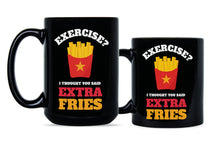 French Fry Mug Exercise I Thought You Said Extra Fries Funny Exercise Mug