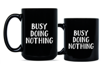 Busy Doing Nothing Mug Funny Quarantine Mug