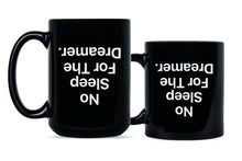 No Sleep For The Dreamer Mug