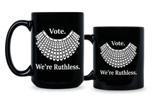 Vote Were Ruthless Coffee Mug Vote We Are Ruthless Cup RBG Ruth Bader Ginsburg Mugs We're