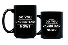Do You Understand Now Racial Justice Mug Coffee Cup