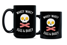 Wakey Wakey Coffee Cup Wakey Wakey Eggs and Bakey Mug