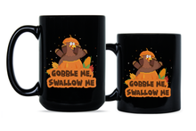 Gobble Me Swallow Me Mug Gobble Me Thanksgiving Turkey Coffee Mug