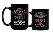 Funny New Years 2022 Mugs Screw 2020 Forget 2021 Hello 2022 Mug New Year 2022 Coffee Cup