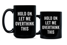 Hang On Let Me Overthink This Mug Overthinking Cup Coffee
