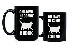Chonky Cat Mug Oh Lawd He Comin Mug Cat Chonk Mug