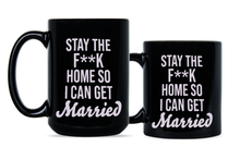 Stay the F Home So I Can Get Married Mug Stay Home So I Can Get Married Mug