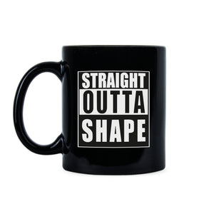 Straight Outta Shape Mug Funny Workout Mug Straight Outta Shape