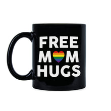 Free Mom Hugs Pride Mug Pride Mom Coffee Mug