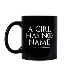 A Girl Has No Name Mug Arya Stark Coffee Mug