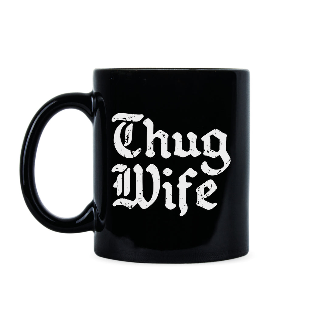 Thug Wife Coffee Mug Funny Wife Mug