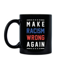 Make Racism Wrong Again Mug Anti Racism Coffee Mug Trump is a Racist Cup