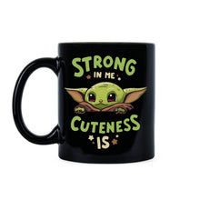 Strong In Me Cuteness Is Mug