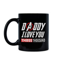 Daddy I Love You 3000 Coffee Mug Daddy I Love You Three Thousand Mug Cup