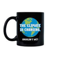 Climate Change Mug Climate Change is Real Coffee Mug