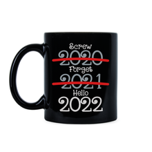 Funny New Years 2022 Mugs Screw 2020 Forget 2021 Hello 2022 Mug New Year 2022 Coffee Cup