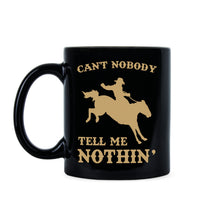 Old Town Road Coffee Mug Cant Nobody Tell Me Nothing Mug