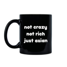 Not Crazy Not Rich Just Asian Coffee Mug
