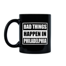 Bad Things Happen in Philadelphia Mug Trump Philadelphia