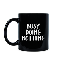 Busy Doing Nothing Mug Funny Quarantine Mug