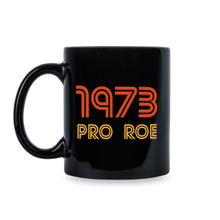 Protect Roe V Wade 1973 Pro Choice Mug Womens Rights Coffee Cup Gift