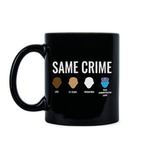 Same Crime Social Justice Mug Same Crime Coffee Mug